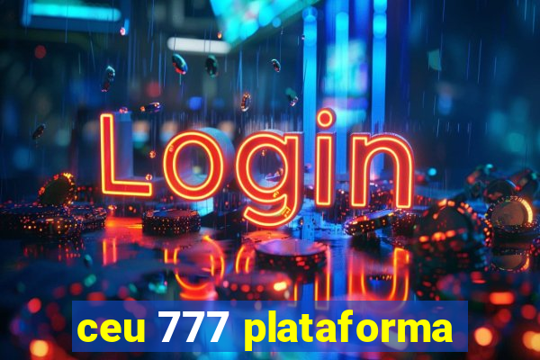 ceu 777 plataforma